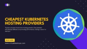 Cheapest Kubernetes Hosting Providers