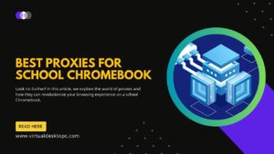 Best Proxies For School Chromebook