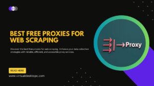 Best Free Proxies for Web Scraping