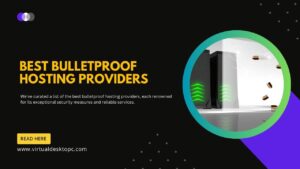 Best Bulletproof Hosting Providers