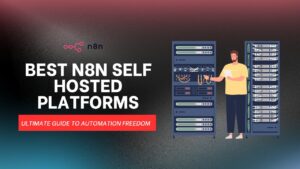 Best n8n Self Hosted Platforms